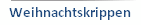 Weihnachtskrippen